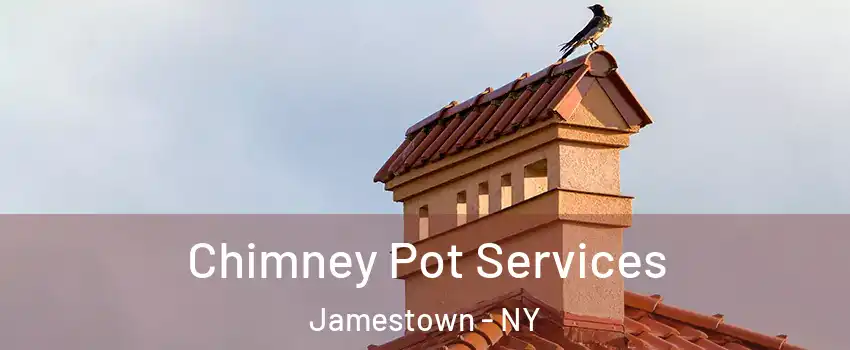  Chimney Pot Services Jamestown - NY