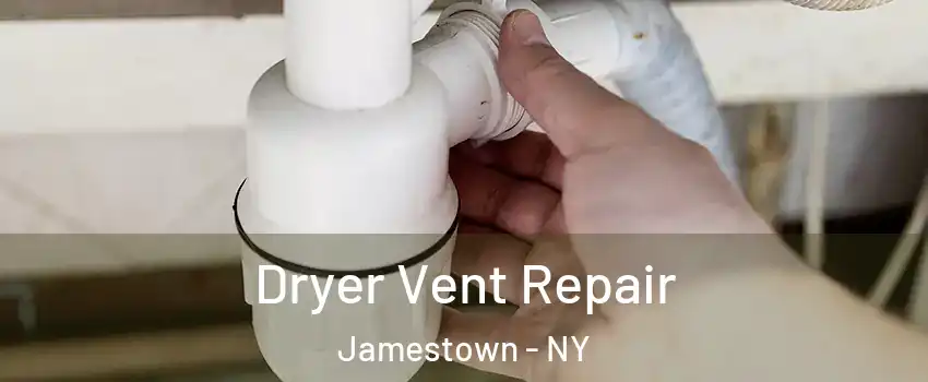  Dryer Vent Repair Jamestown - NY