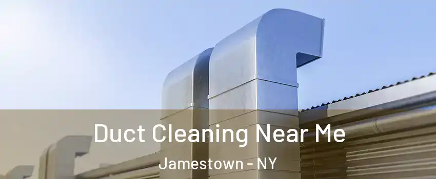  Duct Cleaning Near Me Jamestown - NY