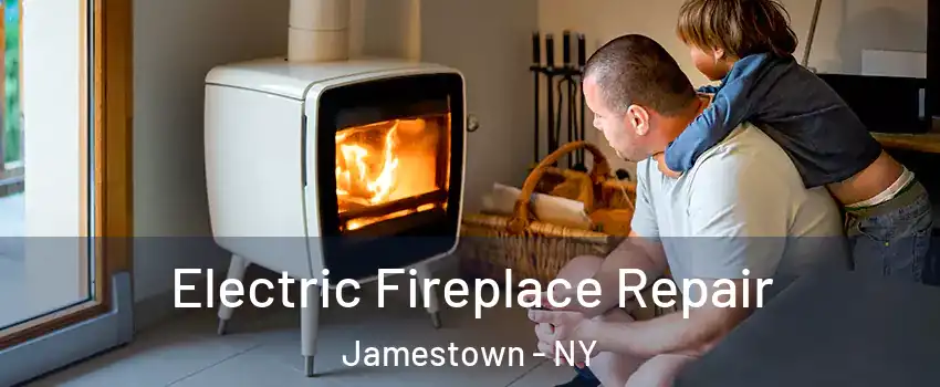  Electric Fireplace Repair Jamestown - NY