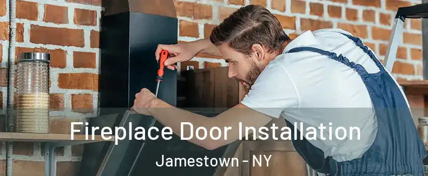 Fireplace Door Installation Jamestown - NY