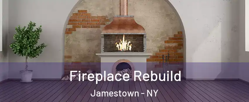  Fireplace Rebuild Jamestown - NY