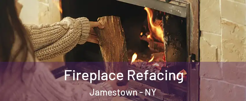  Fireplace Refacing Jamestown - NY
