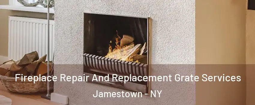  Fireplace Repair And Replacement Grate Services Jamestown - NY