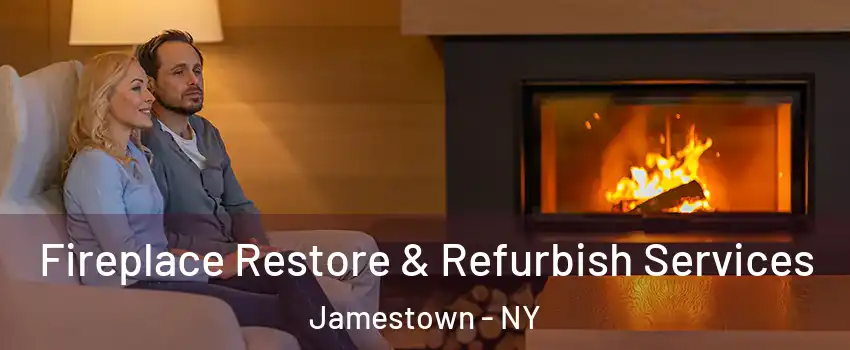  Fireplace Restore & Refurbish Services Jamestown - NY