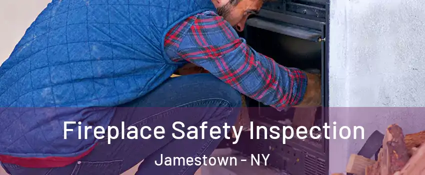  Fireplace Safety Inspection Jamestown - NY