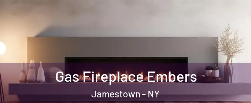  Gas Fireplace Embers Jamestown - NY