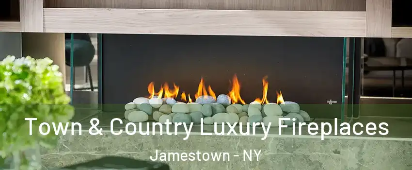  Town & Country Luxury Fireplaces Jamestown - NY