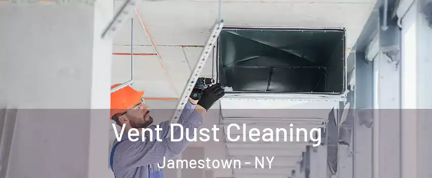  Vent Dust Cleaning Jamestown - NY
