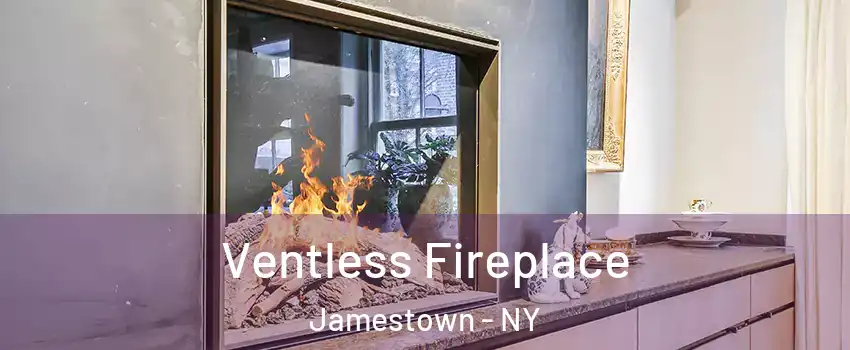  Ventless Fireplace Jamestown - NY