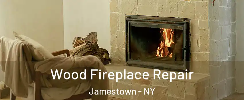  Wood Fireplace Repair Jamestown - NY