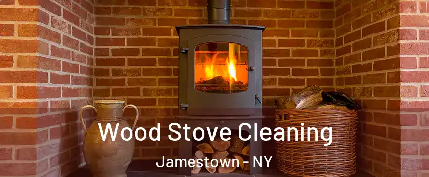  Wood Stove Cleaning Jamestown - NY