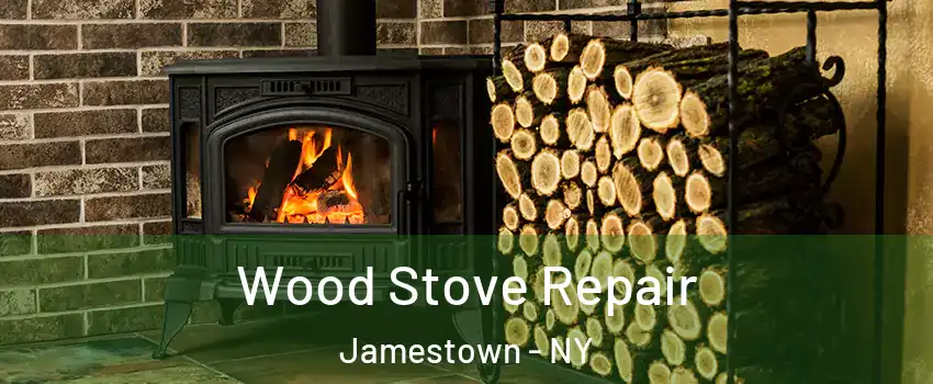  Wood Stove Repair Jamestown - NY